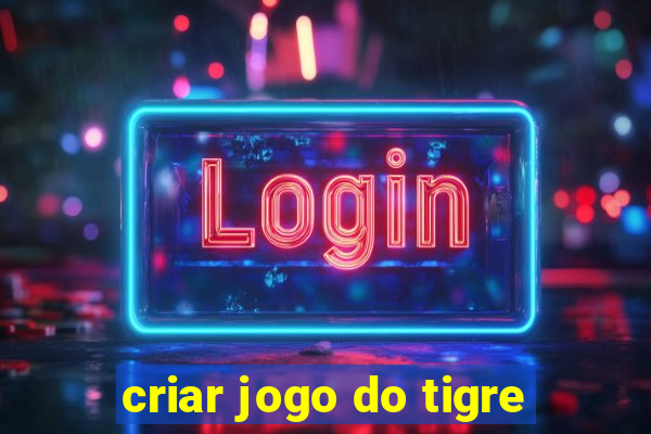 criar jogo do tigre